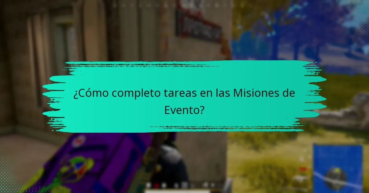 ¿Cómo completo tareas en las Misiones de Evento?