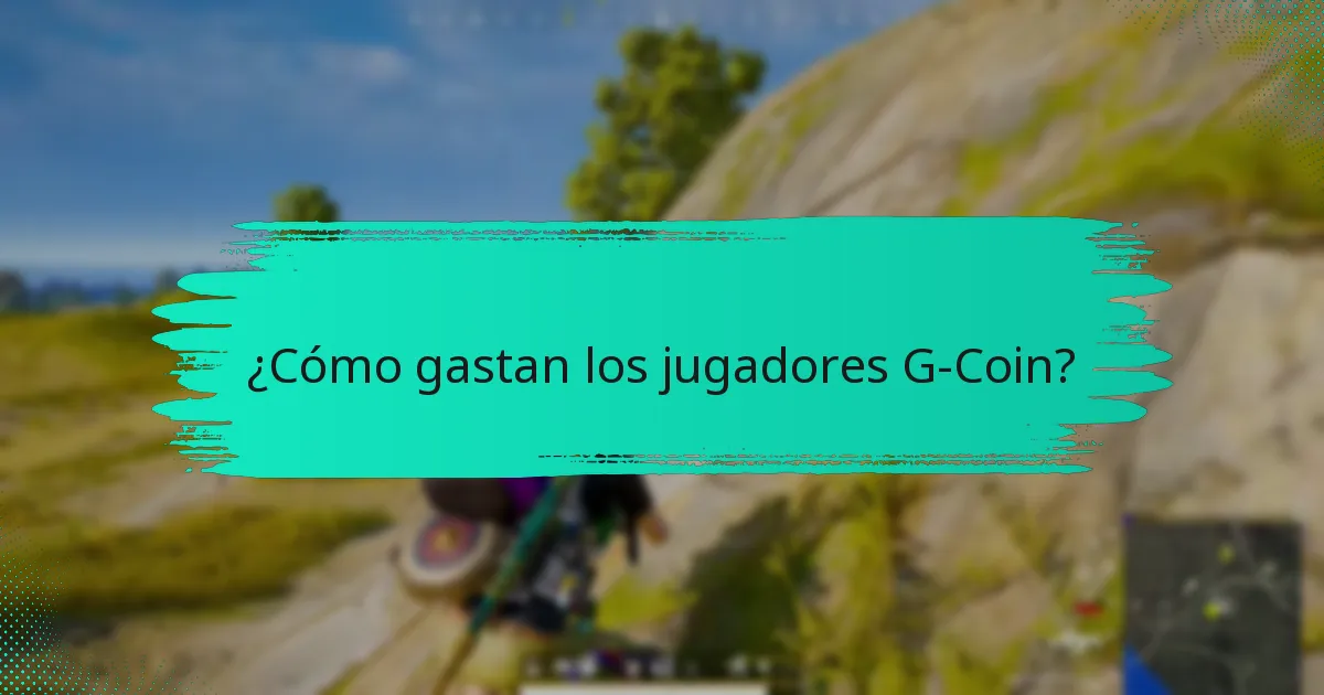 ¿Cómo gastan los jugadores G-Coin?