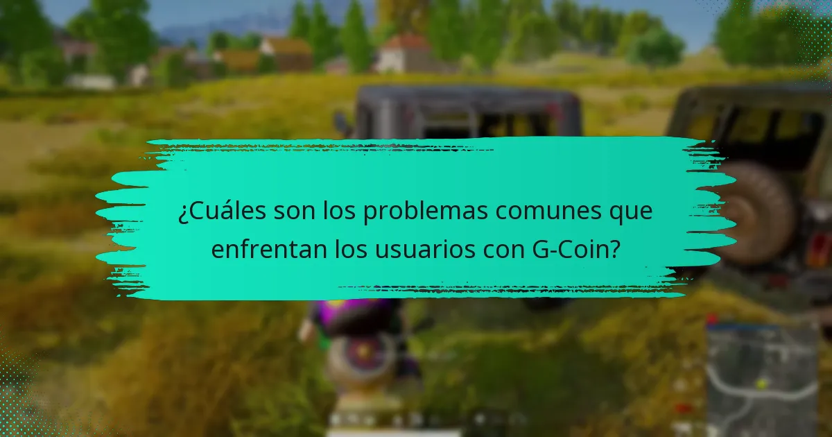 ¿Cómo puedo solucionar problemas con G-Coin?