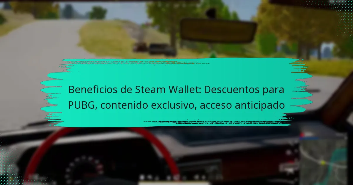 Beneficios de Steam Wallet: Descuentos para PUBG, contenido exclusivo, acceso anticipado