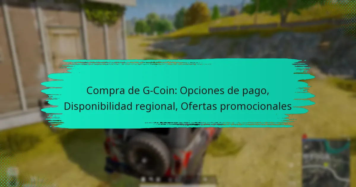 Compra de G-Coin: Opciones de pago, Disponibilidad regional, Ofertas promocionales