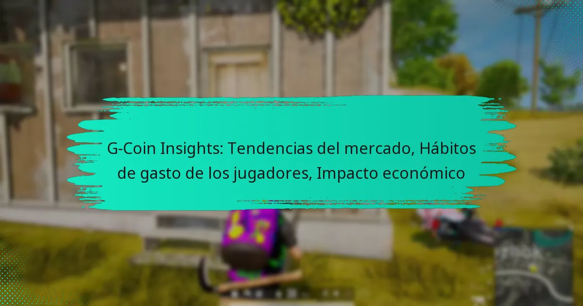 G-Coin Insights: Tendencias del mercado, Hábitos de gasto de los jugadores, Impacto económico