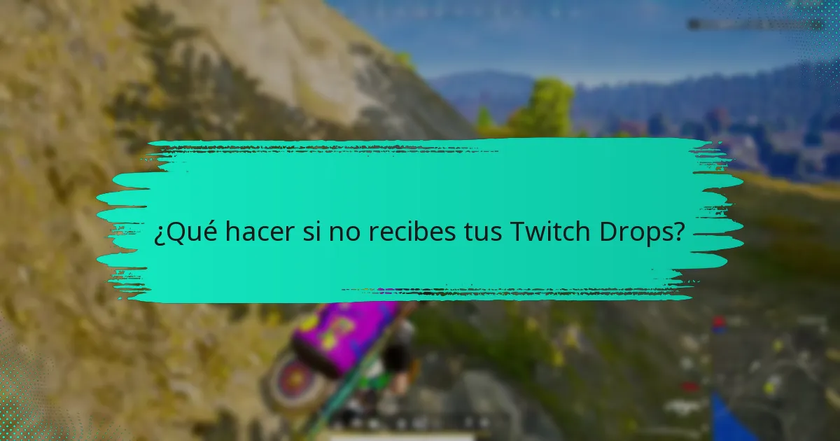 ¿Dónde encontrar soporte para Twitch Drops?